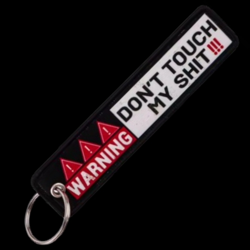 DON'T TOUCH MY SHIT - KEYCHAIN