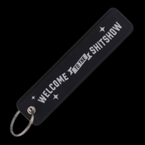 WELCOME TO THE SHIT SHOW - KEYCHAIN