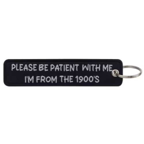 PLEASE BE PATIENT WITH ME - KEYCHAIN