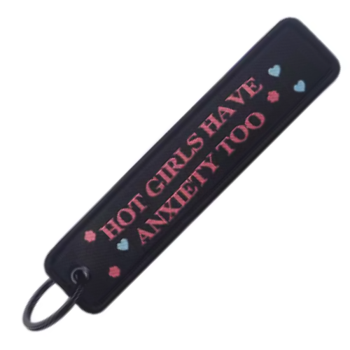 HOT GIRLS HAVE ANXIETY TOO - KEYCHAIN