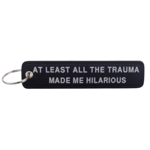 AT LEAST ALL THE TRAUMA - KEYCHAIN