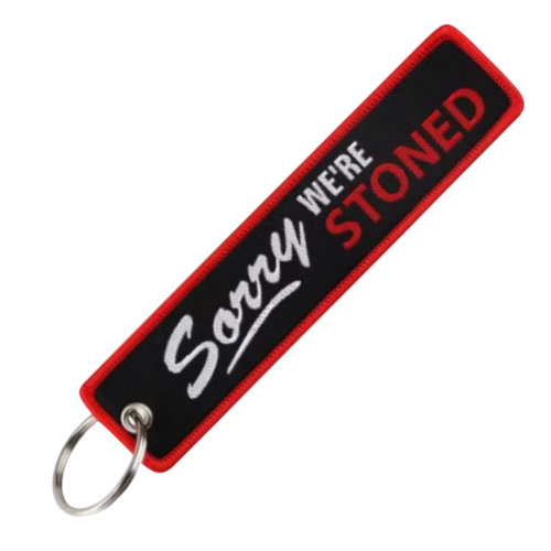 SORRY WE'RE STONED - KEYCHAIN