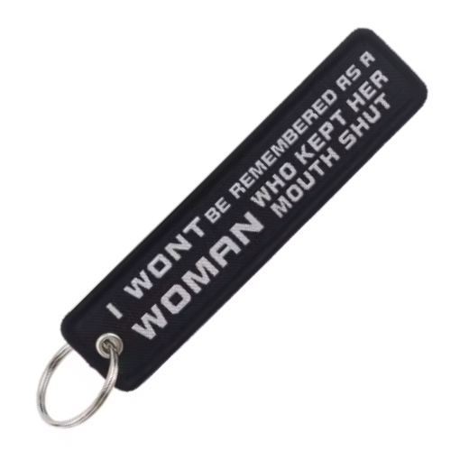 I WON'T BE REMEMBERED AS A WOMAN - KEYCHAIN